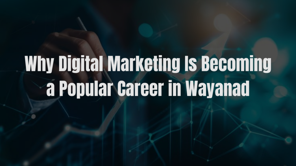 Digital marketing career in Wayanad