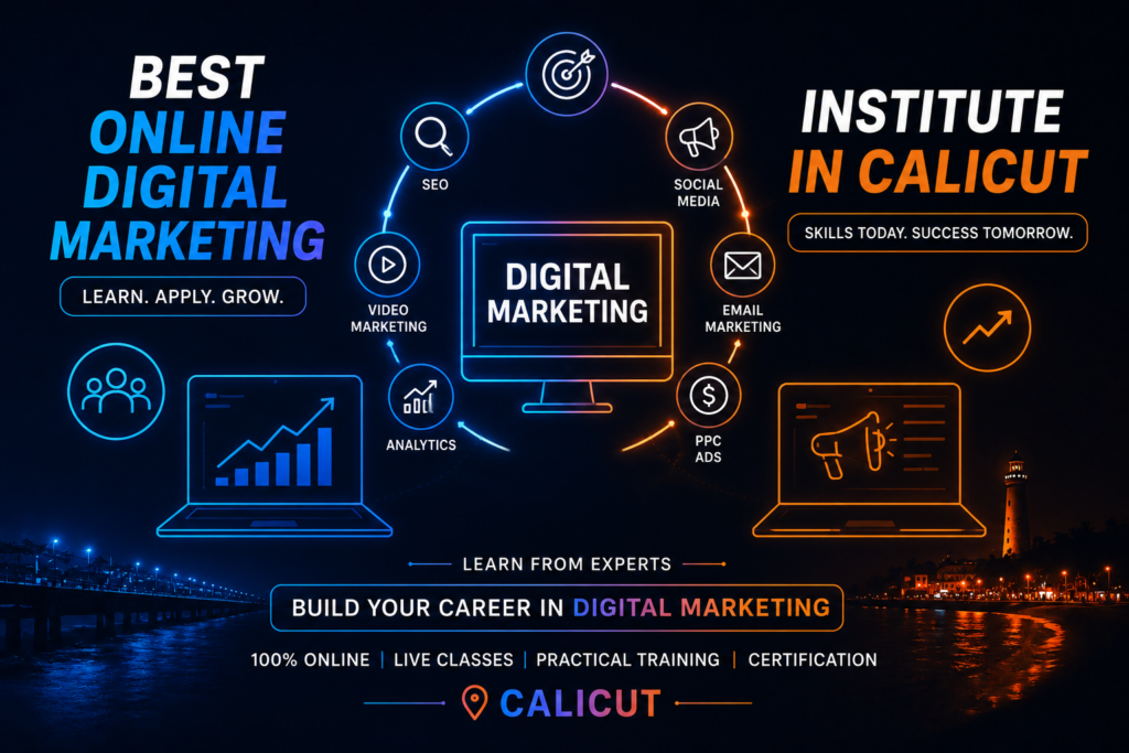 Best Online Digital Marketing Institute in Calicut – Learn Digital Marketing from Industry Experts