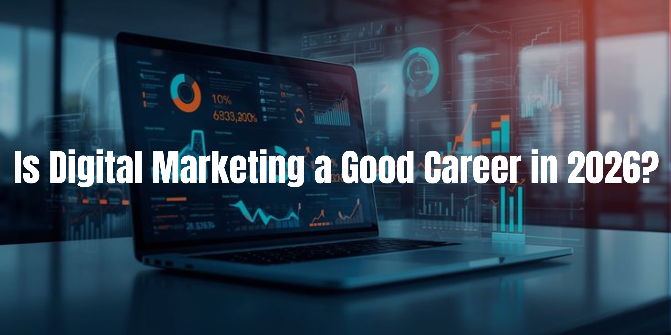 Is Digital Marketing a Good Career in 2026?